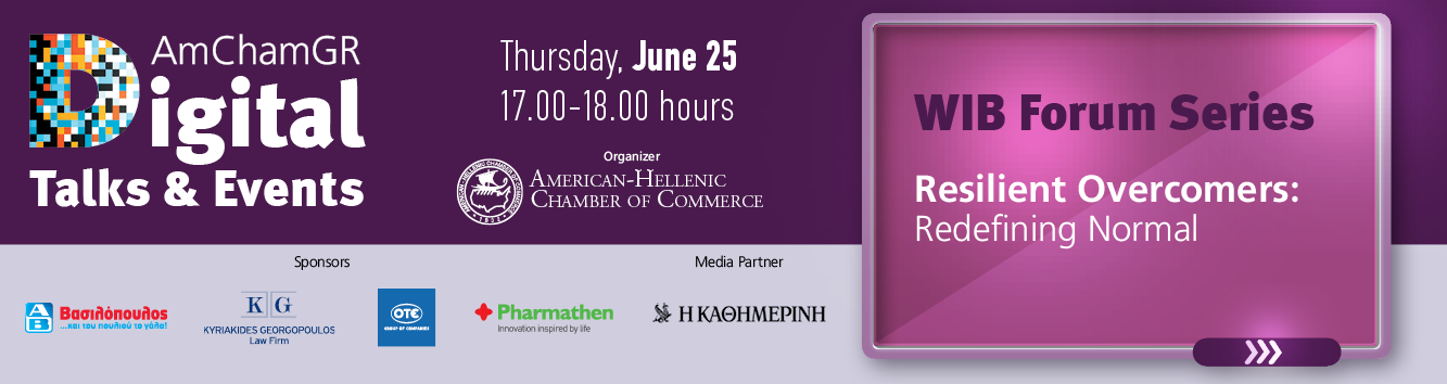 AmChamGR Digital Talks & Events | WIB Forum Series - Resilient Overcomers: Redefining Normal 